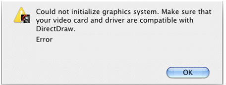 Video card and driver are compatible with DirectDraw.
