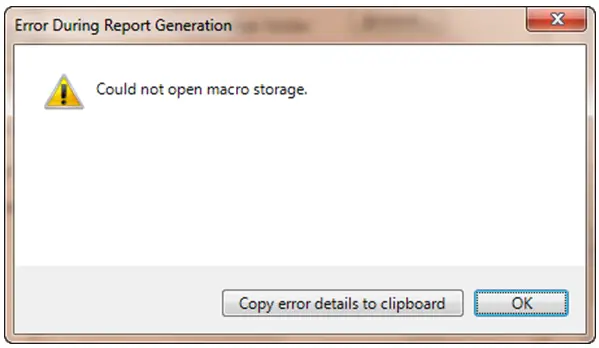 Error during report generation Could not open macro storage