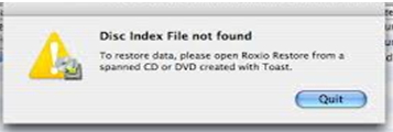 To restore data, please open Roxio Restore from a spanned CD or DVD created with Toast