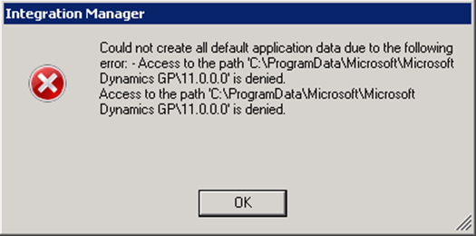 Could not create all default application data due to the following error: – Access to the path ‘C:ProgramDataMicrosoftMicrosoft Dynamics GP11.0.0.0′ is denied