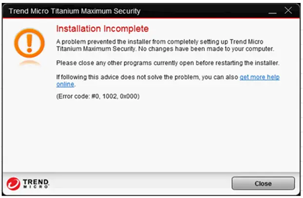 A problem prevented the installer from completely setting up Trend Micro Error code: #0, 1002, 0x000"