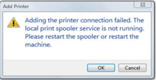Adding the printer connection failed. The local print spooler service is not running.