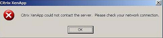 Citrix XenApp could not contact the server. Please check your network connection.