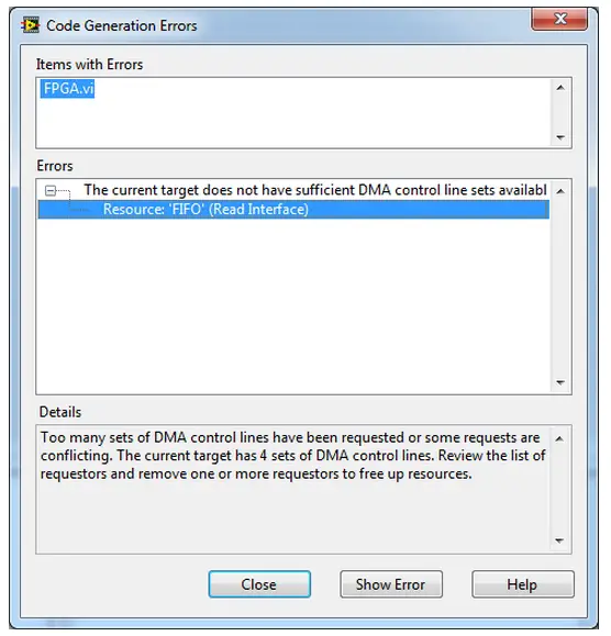 Code Generation Error Items with Errors FPGA.vi Errors The current target does not have sufficient DMA control line sets available Resource: ’FIFO’(read Interface)