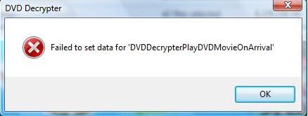 DVD Decrypter- Failed to set data for ‘DVDDecrypterPlayDVDMovieOnArrival’