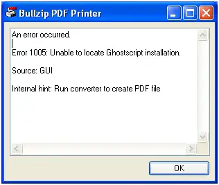 The statement of the error is:  An error occurred.  Error 1005: Unable to locate the Ghostscript installation.  Source: GUl  Internal hint: Run converter to create PDF files