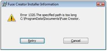 Error 1320. THE SPECIFIED PATH IS TOO LONG c:ProgramDataDocumentsFuse Creator
