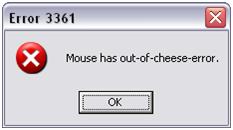 Error 3361 Mouse has out-of –cheese-error.