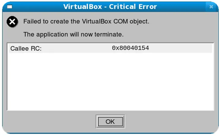 Failed to create the VirtualBox COM object. The application will now terminate. Callee RC: 0x80040154