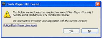 Flex Builder cannot locate the required version of Flash Player, You might need to install Flash Player 9 or reinstall Flex Builder.