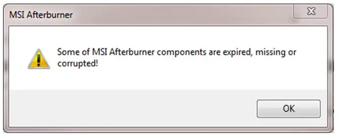 MSI Afterburner Some of MSI Afterburner components are expired, missing or corrupted!