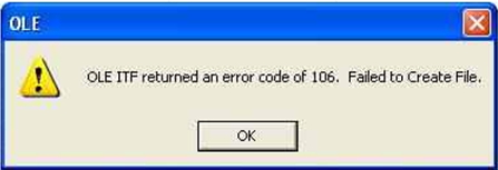 OLE ITF returned an error code of 106. Failed to create file.