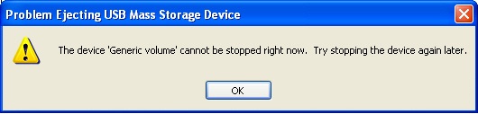 Problem Ejecting USB Mass Storage Device: The Device Generic volume cannot be stopped right now Try stopping the device later