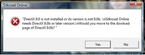 DirectX9.0 is not installed or its version is not 9.0b.nsilkroad online needs directX9.0b or later version.nWorld you move to the download page of directX9.0b
