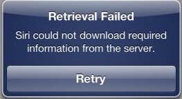 Retrieval Failed  Siri could not download required information from the server.
