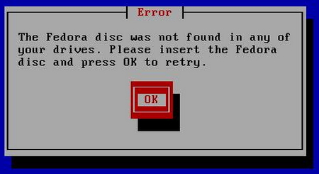 Error: The Fedora disc was not found in any of your drives