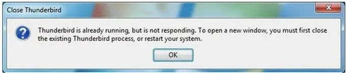 Close Thunderbird Thunderbird is already running, but not responding. To open a new window, you must first close the existing Thunderbird process, or restart your system.