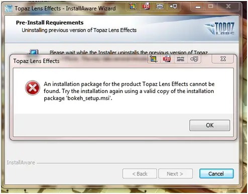 An installation package for the product Topaz Lens Effects cannot be found. Try the installation again using a valid copy of the installation package ‘bokeh_setup.msi’