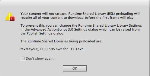 Runtime Shared Library (RSL) preloading will require all of your content to download before the first frame will play.