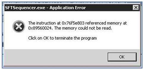 SFTSequencencer.exe – Application error The instruction at 0x76f5e803 referenced memory at 0x89560024. The memory could not be read.