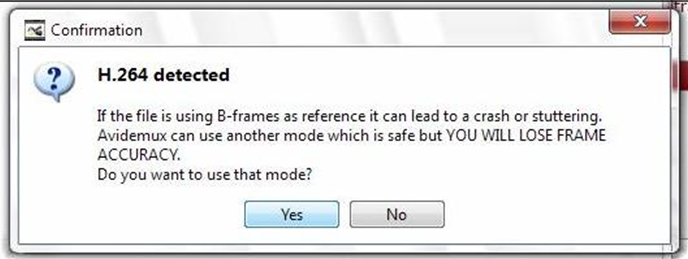 Confirmation H.264 detected If the file is using B-frames as reference it can lead to a crash of shuttering. Avidemux can use another mode which is safe but you will lose frame accuracy.