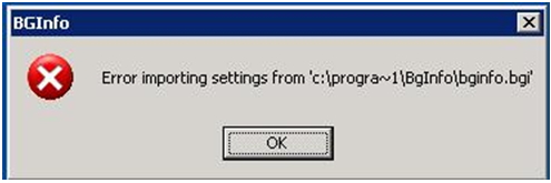 BGInfo Error importing settings from ‘c:prora~1BgInbginfo.bgi’