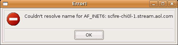 Couldn’t resolve name for AF_INET6: scfire-chi0l-1.stream.aol.com