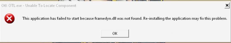 Otl: OTL.exe – Unable to locate Component This application has failed to start because framedyn.dll was not found. Re-installing the application may fix this problem.