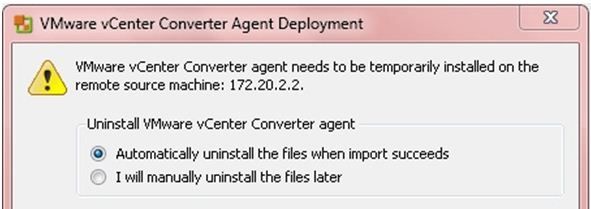 VMware vCenter Converter agent needs to be temporarily installed on the remote source machine