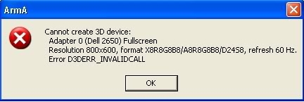 Adapter 0(Dell 2650) Fullscreen  Resolution 800x600, format X8R8G8B8/A8R8G8B8/D2458, refresh 60Hz  Error D3DERR_INVALIDCALL