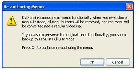 Re-authoring Menus DVD Shrink cannot retain menu functionality when you re-author a menu. Instead, all menu buttons will be removed, and the menu will be converted into a regular video clip.