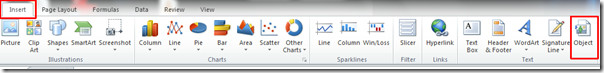 Go to Insert tab and then click Object.