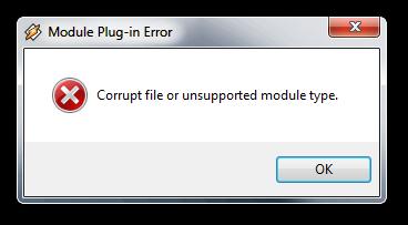 Module Plug-in Error Problem- Corrupt file or unsupported module type.