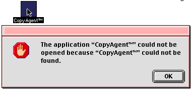 Copy Agent  The application “CopyAgent™” could not be opened because “CopyAgent™” could not be found.