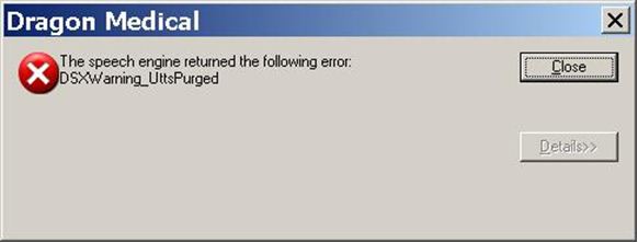 Dragon Medical speech engine returned the following error DSXWarning_UttsPurged 