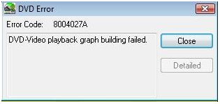 DVD Error Error Code: 8004087A DVD-Video playback graph building failed