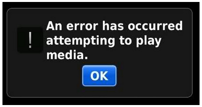 An error has occurred attempting to play media