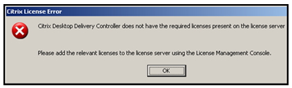Citrix Desktop Delivery Controller does not have the required licenses present on the license server.