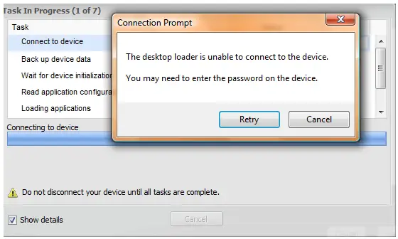 Connection Prompt The desktop loader is unable to connect to the device. You may need to enter the password on the device.