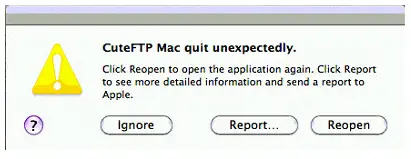 CuteFTP Mac quit unexpectedly. Click Reopen to open the application. Click Report to see more detailed information and send a report to Apple