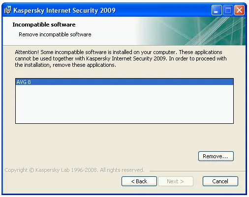 Kaspersky Internet Security 2009 Incompatible software Remove incompatible software Attention! Some incompatible software is installed on your computer.