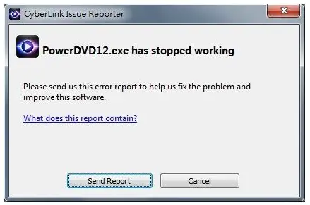 CyberLink Issue Reporter PowerDVD12.exe has stopped working
