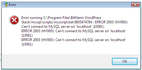 Error Error running C:Program FilesWordPress Stack/mysql/scripts/myscript.bat9903474784 : ERROR 2003 (HY000): Can’t connect to MySQL server on ‘localhost’ (10061) ERROR 2003 (HY000): Can’t connect to MySQL server on ‘localhost’