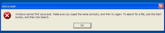 Error: csrcs.exe Windows cannot find 'csrcs.exe'. Make sure you typed the name correctly, and then try again. To search for a file, click the Start