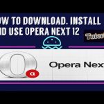 How to download, install and use Opera Next 12 | video by TechyV