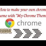 How to make your own chrome theme with 