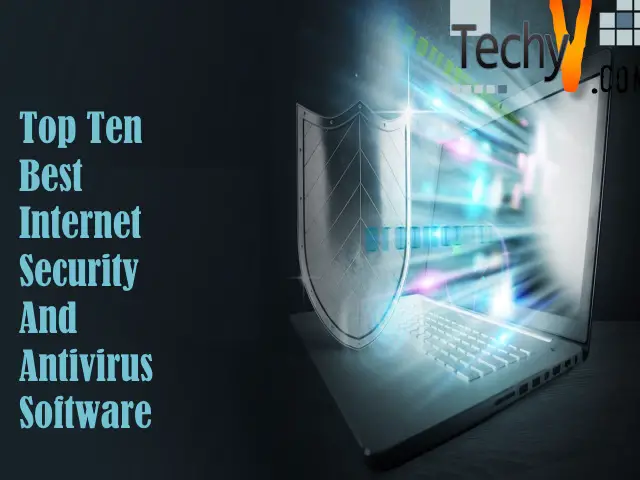 Top Ten Best Internet Security And Antivirus Software