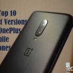 Top 10 Best Versions Of Oneplus Mobile Phones