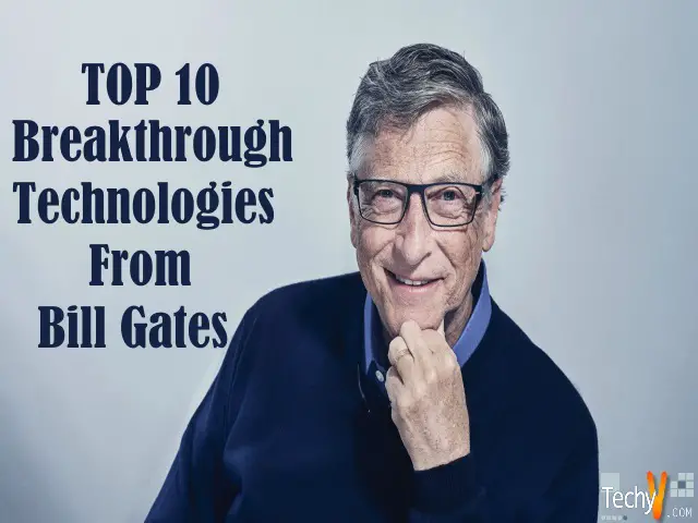 Top 10 Breakthrough Technologies From Bill Gates