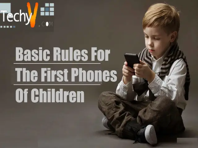 Top 10 Basic Rules For The First Phones Of Children